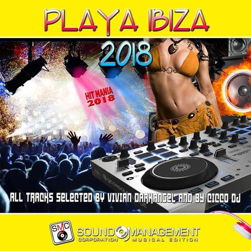 Playa Ibiza 2018 (Selected by Vivian Darkangel & Cicco DJ) [Hit Mania 2018]