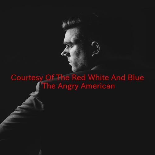 Courtesy Of The Red White And Blue (The Angry American) (Karaoke)