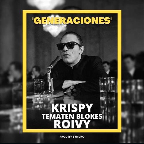 Krispy (Generaciones) (feat. Roivy, Tematen blokes & Syncro) [Explicit]