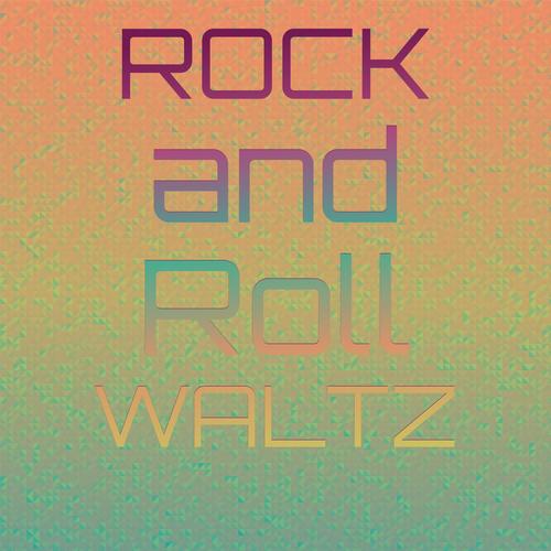 Rock and Roll Waltz