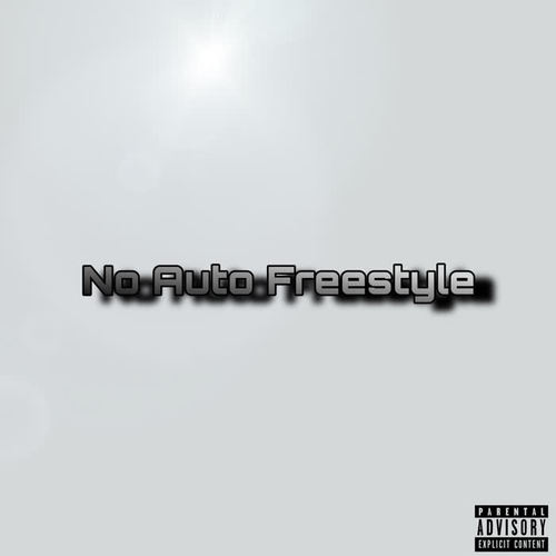 NO AUTO FREESTYLE (Explicit)