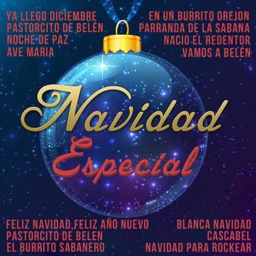 Navidad Especial - Feliz Navidad, Pastorcito de Belen, Noche de Paz, Cascabel y Mas Exitos