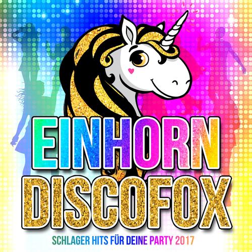 Einhorn Discofox - Schlager Hits für deine Party 2017