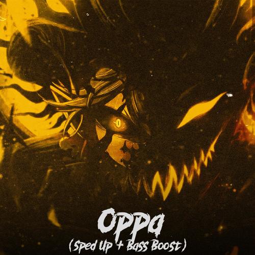 Oppa (feat. Necrolx, YOUK3IV & Sekoup) [Sped Up + Bass Boost]