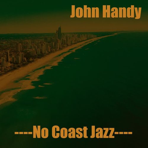 John Handy: No Coast Jazz