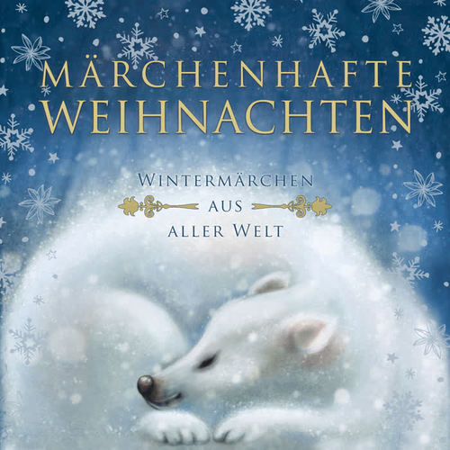 Märchenhafte Weihnachten (Wintermärchen aus aller Welt)