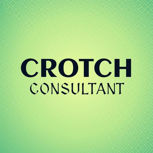 Crotch Consultant