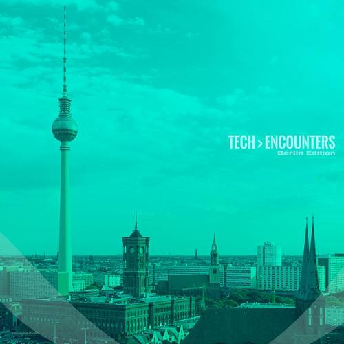 Tech Encounters Berlin Edition