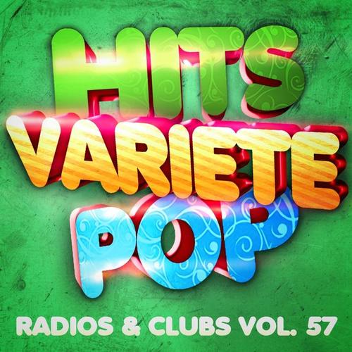 Hits Variété Pop, Vol. 57 (Top radios & clubs)