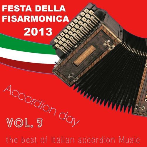 Festa della Fisarmonica 2013:  Accordion Day, Vol. 3 (The Best of Italian Accordion Music)