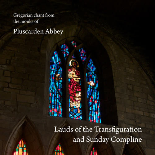 Lauds of the Transfiguration and Sunday Compline (Remastered)