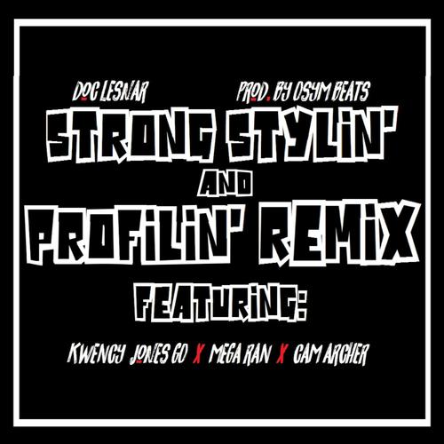 Strong Stylin' & Profilin' (feat. Kwency Jones GO, Mega Ran & Cam Archer)