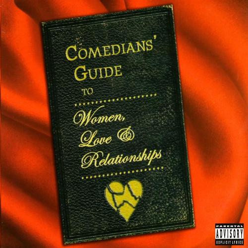 Comedians' Guide to Women, Love & Relationships