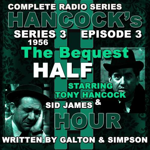 Hancock's Half Hour Radio. Series 3, Episode 3: The Bequest