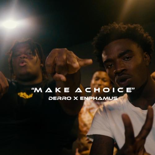 Make A Choice (feat. Enphamus) [Explicit]