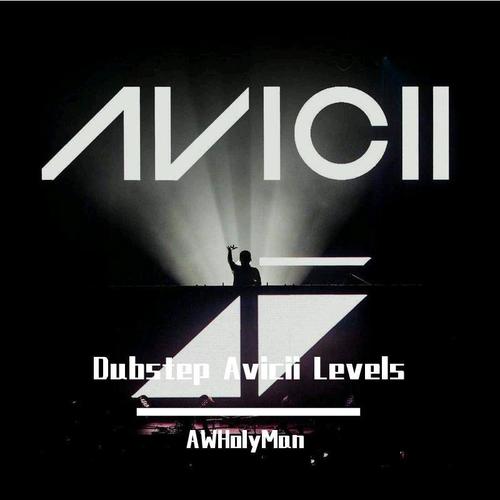 Dubstep Avicii Levels