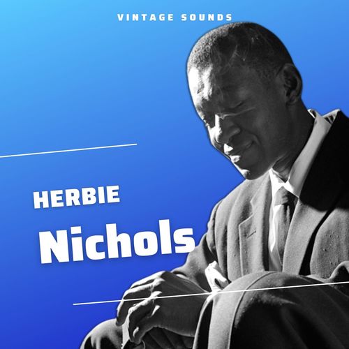 Herbie Nichols - Vintage Sounds