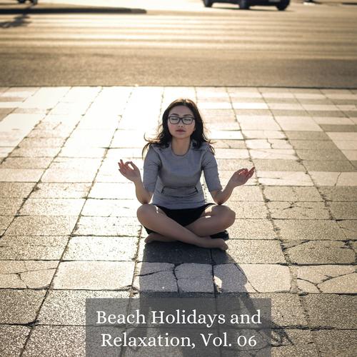 Beach Holidays and Relaxation, Vol. 06