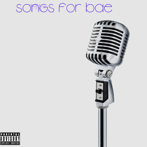 Songs For Bae (Explicit)