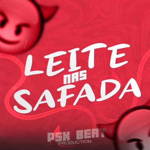 LEITE NAS SAFADA (feat. DJ Rato) [Explicit]