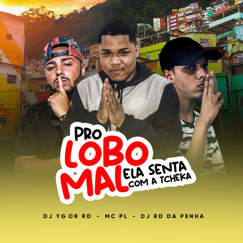 MC PL -  PRO LOBO MAL ELA SENTA COM A TCHEKA (Explicit)