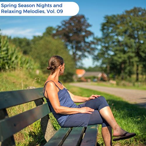 Spring Season Nights And Relaxing Melodies, Vol. 09