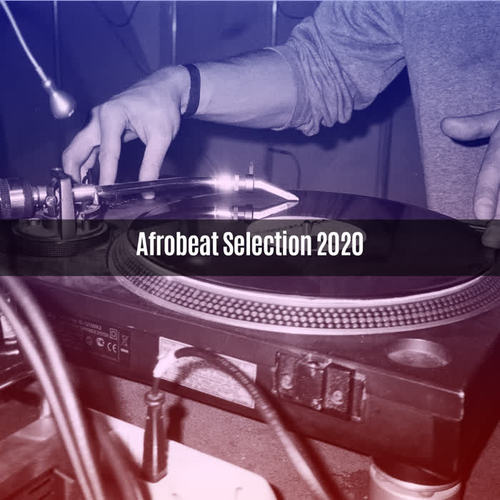 Afrobeat Selection 2020