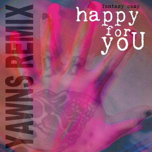 Happy For You (YAWNS REMIX)