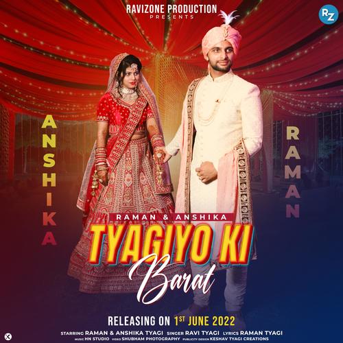 Tyagiyo Ki Barat_Ravi Tyagi (feat. Raman & Anshika)