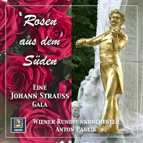 Rosen aus dem Süden: Eine Johann Strauß Gala