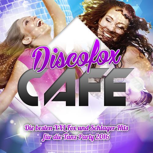 Discofox Cafe - Die besten XXL Fox und Schlager Hits für die Tanz Party 2016