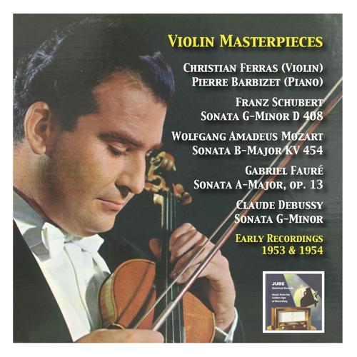 Violin Recital: Ferras, Christian - SCHUBERT, F. / MOZART, W.A. / FAURE, G. / DEBUSSY, C. (Violin Masterpieces, Vol. 1) [1953-1954]