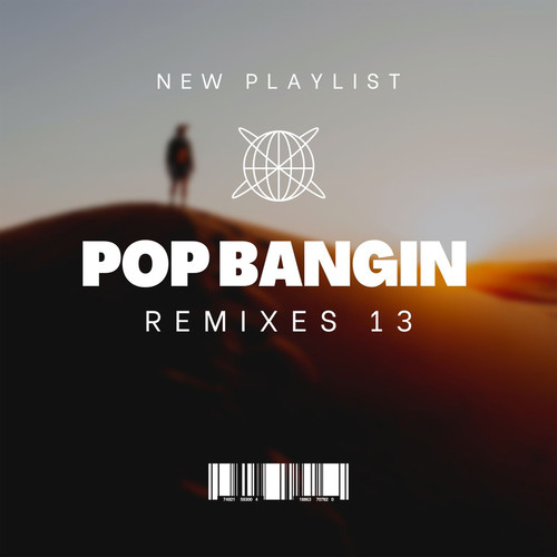 Pop Bangin Remixes 13 (Explicit)