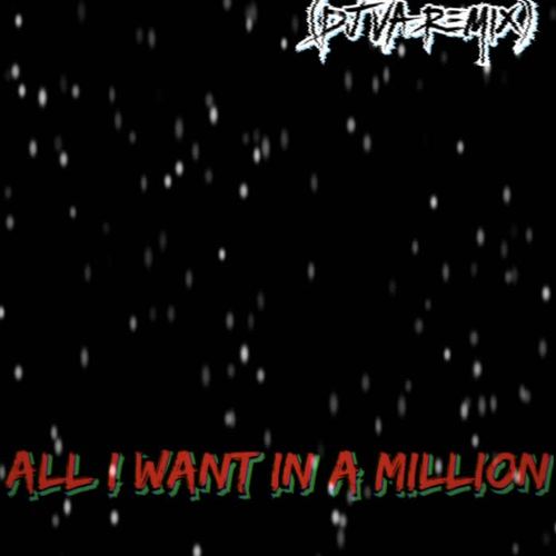 All I Want In A Million (DJ MIX)