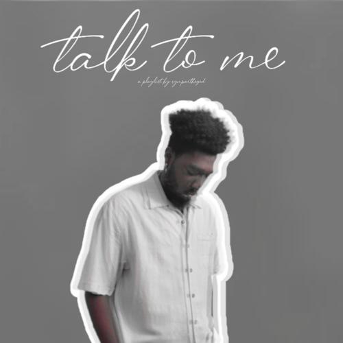 talk to me: a playlist by symparthegod