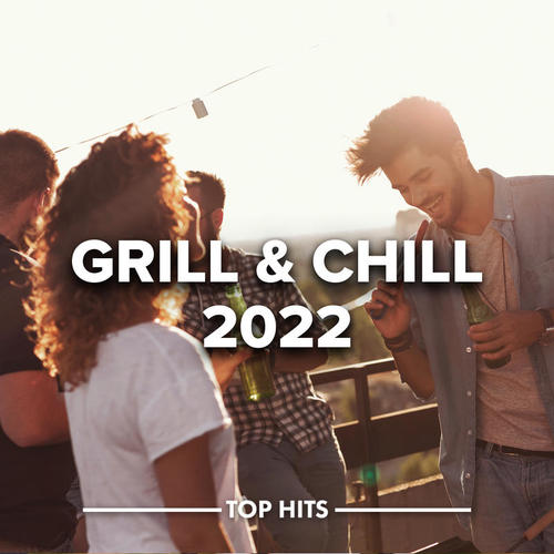 Grill & Chill 2022 (Explicit)