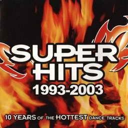 Super Hits 1993-2003 (feat. Dreamhouse - Sha La La)