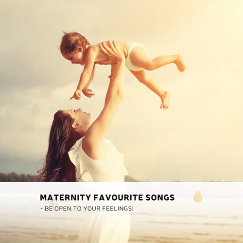 Maternity Favourite Songs - Be Open to Your Feelings!