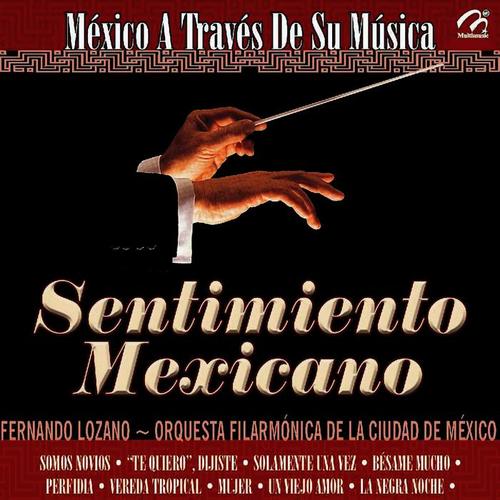 Sentimiento Mexicano - México a Través de Su Música