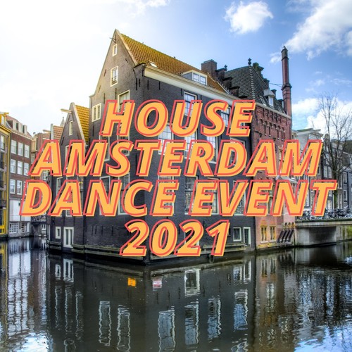 House Amsterdam Dance Event 2021