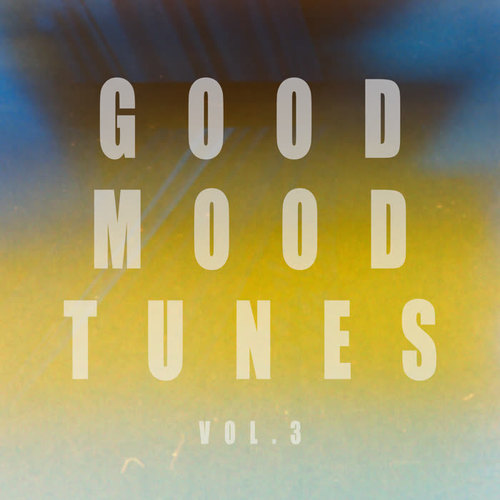 Good Mood Tunes, Vol. 3