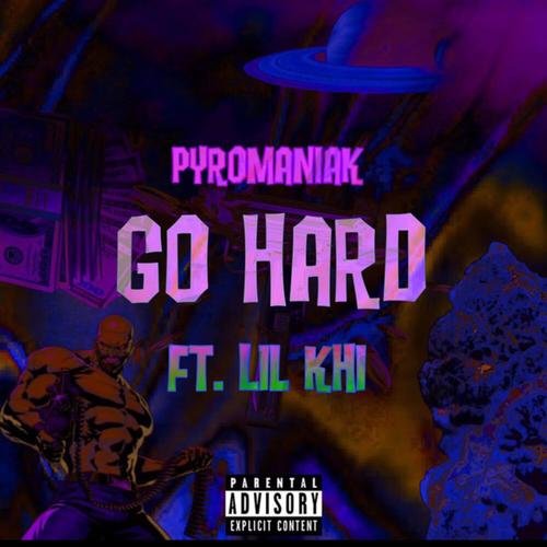 GO HARD (feat. Lil KHI) [Explicit]