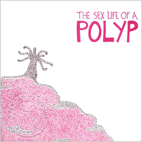 The Sex Life of a Polyp