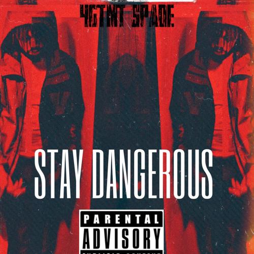 Stay Dangerous (Explicit)