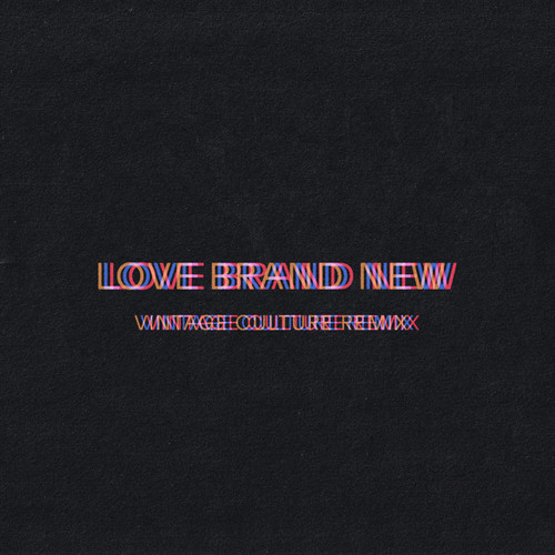 Love Brand New (Vintage Culture Remix)