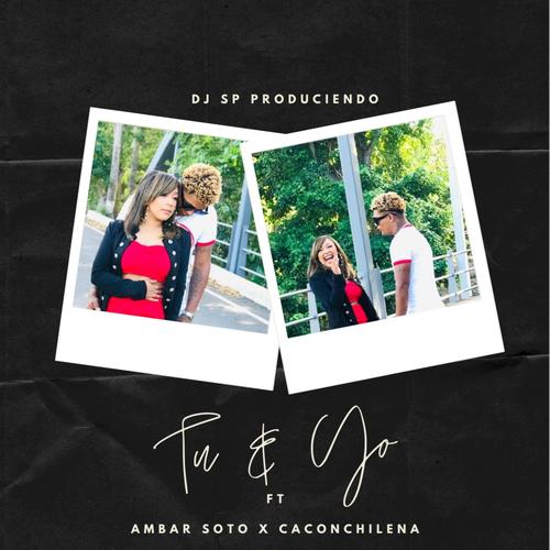 Tu & Yo (feat. Dj Sp & Cacon Chinela)