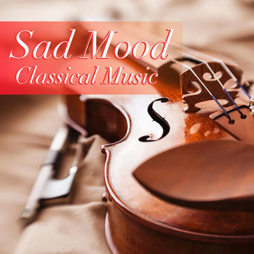 Sad Mood Classical Music