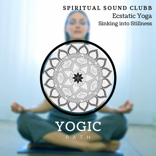 Ecstatic Yoga - Sinking Into Stillness