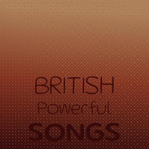 British Powerful Songs