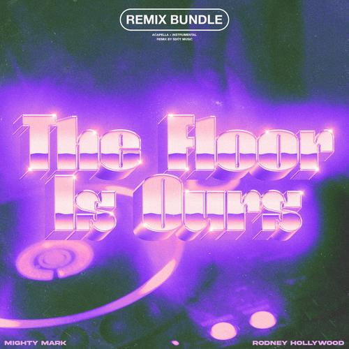 The Floor Is Ours (Remix Bundle)